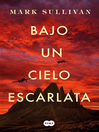 Cover image for Bajo un cielo escarlata